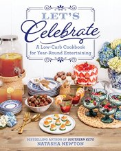 Cover art for Let's Celebrate: A Low-Carb Cookbook for Year-Round Entertaining