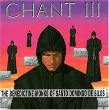 Cover art for Chant III: The Benedictine Monks of Santo Domingo de Silos