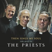 Cover art for Then Sing My Soul: The Best of The Priests by The Priest [2012] Audio CD