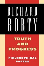 Cover art for Truth and Progress: Philosophical Papers (Richard Rorty: Philosophical Papers Set 4 Paperbacks) (Volume 3)