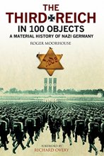 Cover art for The Third Reich in 100 Objects: A Material History of Nazi Germany