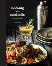 Cover art for Cooking with Cocktails: 100 Spirited Recipes