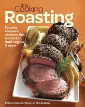 Cover art for Fine Cooking Roasting: Favorite Recipes & Essential Tips for Chicken, Beef, Veggies & More
