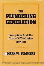 Cover art for The Plundering Generation: Corruption and the Crisis of the Union, 1849-1861