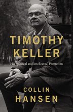 Cover art for Timothy Keller: His Spiritual and Intellectual Formation