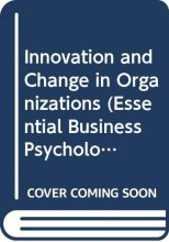 Cover art for Innovation and Change in Organizations (Essential Business Psychology)