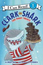 Cover art for Clark the Shark: Too Many Treats (I Can Read Level 1)