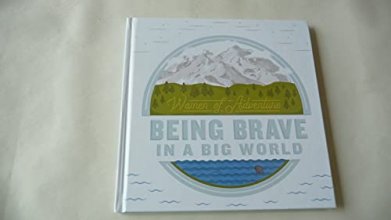 Cover art for Women of Adventure Being Brave in a Big World