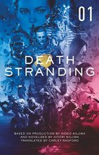 Cover art for Death Stranding - Death Stranding: The Official Novelization – Volume 1 (Death Stranding, 1)