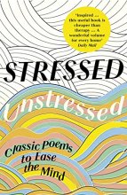 Cover art for Stressed, Unstressed: Classic Poems to Ease the Mind