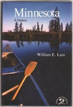 Cover art for Minnesota: A Bicentennial History (States and the Nation Series)