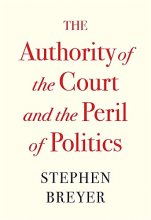 Cover art for The Authority of the Court and the Peril of Politics