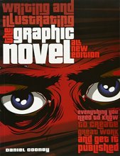Cover art for Writing and Illustrating the Graphic Novel: Everything You Need to Know to Create Great Work and Get It Published