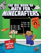 Cover art for The Big Book of Math for Minecrafters: Adventures in Addition, Subtraction, Multiplication, & Division
