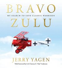 Cover art for Bravo Zulu: My Search to Save Classic Warbirds