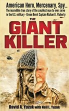 Cover art for The Giant Killer: American hero, mercenary, spy … The incredible true story of the smallest man to serve in the U.S. Military—Green Beret Captain Richard J. Flaherty