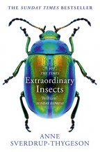 Cover art for Extraordinary Insects: Weird. Wonderful. Indispensable. The ones who run our world.