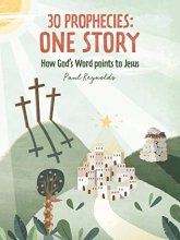 Cover art for 30 Prophecies: One Story: How God’s Word Points to Jesus
