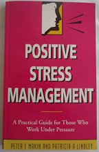 Cover art for Positive Stress Management: A Practical Guide for Those Who Work Under Pressure