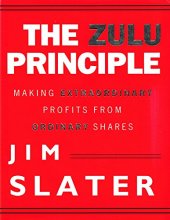 Cover art for The Zulu Principle: Making Extraordinary Profits from Ordinary Shares