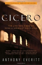 Cover art for Cicero: The Life and Times of Rome's Greatest Politician