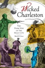 Cover art for Wicked Charleston: The Dark Side of the Holy City