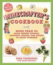 Cover art for The Minecrafter's Cookbook: More Than 40 Game-Themed Dinners, Desserts, Snacks, and Drinks to Craft Together