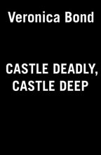 Cover art for Castle Deadly, Castle Deep (A Dinner and a Murder Mystery)