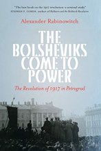 Cover art for The Bolsheviks Come to Power: The Revolution of 1917 in Petrograd