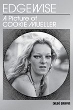 Cover art for Edgewise: A Picture of Cookie Mueller