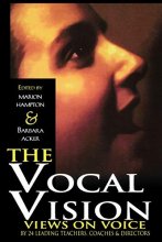 Cover art for The Vocal Vision: Views on Voice by 24 Leading Teachers Coaches and Directors (Applause Books)