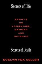 Cover art for Secrets of Life, Secrets of Death: Essays on Language, Gender and Science