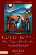 Cover art for Out of Egypt: Biblical Theology and Biblical Interpretation (Scripture and Hermeneutics Series, V. 5