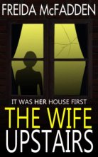Cover art for The Wife Upstairs: A twisted psychological thriller that will keep you guessing
