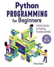 Cover art for Python Programming for Beginners: A Kid's Guide to Coding Fundamentals