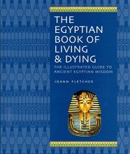 Cover art for The Egyptian Book of Living & Dying: The Illustrated Guide to Ancient Egyptian Wisdom