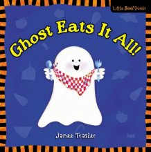 Cover art for Ghost Eats It All: A Little Boo Book! (Little Boo! Books)