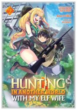Cover art for Hunting in Another World With My Elf Wife (Manga) Vol. 2