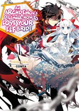 Cover art for An Archdemon's Dilemma: How to Love Your Elf Bride: Volume 1 (An Archdemon's Dilemma: How to Love Your Elf Bride (light novel), 1)