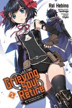 Cover art for Let This Grieving Soul Retire, Vol. 2 (manga): Woe Is the Weakling Who Leads the Strongest Party (Let This Grieving Soul Retire (manga), 2)