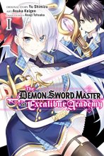Cover art for The Demon Sword Master of Excalibur Academy, Vol. 1 (manga) (The Demon Sword Master of Excalibur Academy (manga), 1)