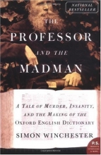 Cover art for The Professor and the Madman: A Tale of Murder, Insanity, and the Making of the Oxford English Dictionary (P.S.)