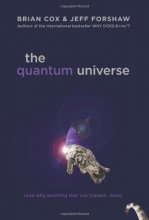 Cover art for The Quantum Universe (And Why Anything That Can Happen, Does)