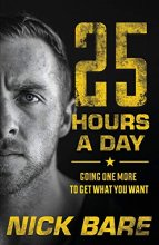 Cover art for 25 Hours a Day: Going One More to Get What You Want