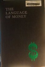 Cover art for The language of money;: An irreverent dictionary of business & finance