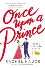 Cover art for Once Upon a Prince: A Royal Happily Ever After (Royal Wedding Series)