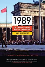 Cover art for 1989: The Struggle to Create Post-Cold War Europe - Updated Edition (Princeton Studies in International History and Politics, 147)