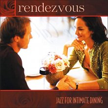 Cover art for Rendezvous: Jazz for Intimate Dining