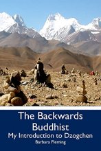 Cover art for The Backwards Buddhist: My Introduction to Dzogchen