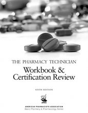 Cover art for The Pharmacy Technician Workbook & Certification Review, 6e (American Pharmacists Association Basic Pharmacy & Pharmacology Series)
